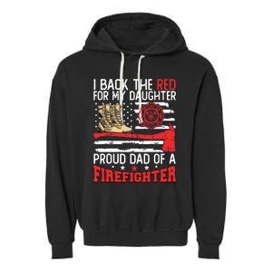 Dad Fireman Daughter Proud Dad Of A Firefighter Daughter Garment-Dyed Fleece Hoodie