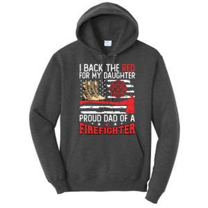 Dad Fireman Daughter Proud Dad Of A Firefighter Daughter Tall Hoodie