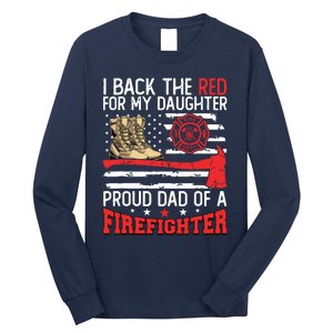 Dad Fireman Daughter Proud Dad Of A Firefighter Daughter Long Sleeve Shirt