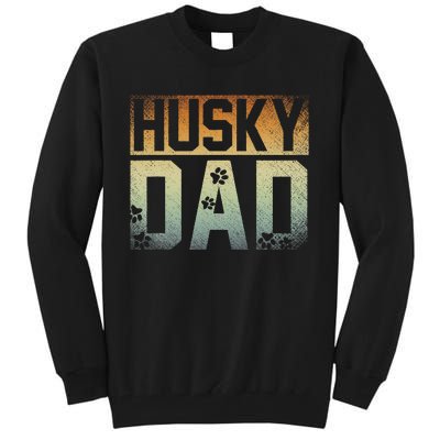 Daddy Fathers Day Pet Husky Dad Dog Lover Siberian Husky Tall Sweatshirt