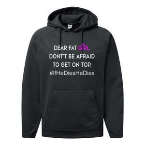 Dear Fat Don't Be Afraid To Get On Top Funny Performance Fleece Hoodie