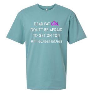 Dear Fat Don't Be Afraid To Get On Top Funny Sueded Cloud Jersey T-Shirt