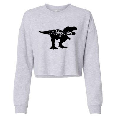 Daddysaurus Father Dad Dinosaur Meaningful Gift Cropped Pullover Crew