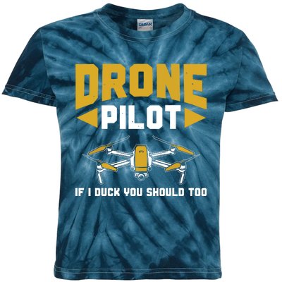 Drone Funny Drone Pilot If I Duck You Should Too Drone Pilot Kids Tie-Dye T-Shirt