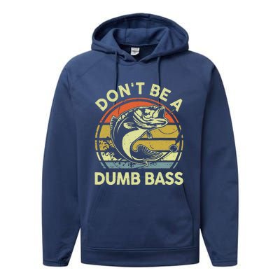 Dad Fishing Dont Be A Dumb Bass Fish Gift Funny Papa Performance Fleece Hoodie