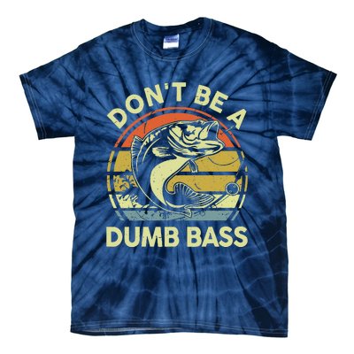 Dad Fishing Dont Be A Dumb Bass Fish Gift Funny Papa Tie-Dye T-Shirt