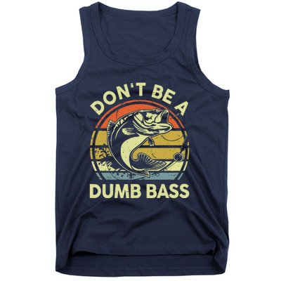 Dad Fishing Dont Be A Dumb Bass Fish Gift Funny Papa Tank Top