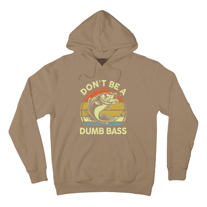 Dad Fishing Dont Be A Dumb Bass Fish Gift Funny Papa Hoodie