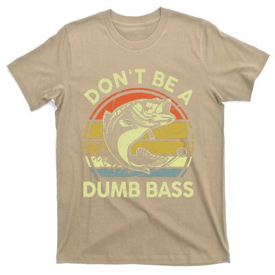 Dad Fishing Dont Be A Dumb Bass Fish Gift Funny Papa T-Shirt