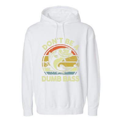 Dad Fishing Dont Be A Dumb Bass Fish Gift Funny Papa Garment-Dyed Fleece Hoodie