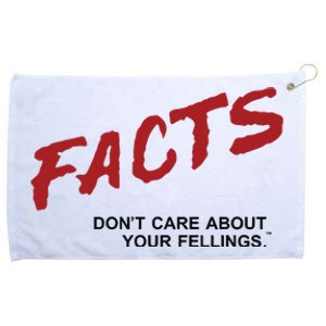 Dailywire Facts Don’T Care About Your Feelings Grommeted Golf Towel