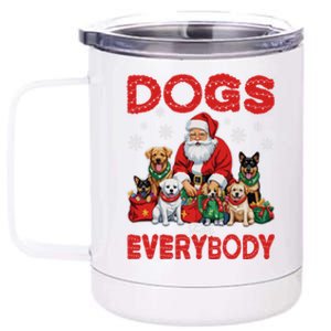 Dog For Everybody Santa Christmas Xmas Funny Dog Lovers Great Gift 12 oz Stainless Steel Tumbler Cup