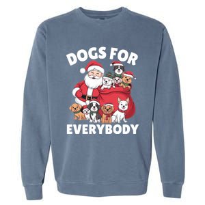 Dogs For Everybody Dog Lover Santa Claus Christmas Xmas Great Gift Garment-Dyed Sweatshirt