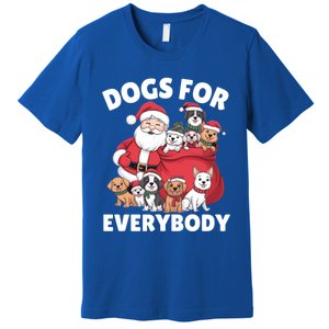 Dogs For Everybody Dog Lover Santa Claus Christmas Xmas Great Gift Premium T-Shirt