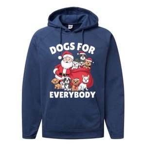 Dogs For Everybody Dog Lover Santa Claus Christmas Xmas Great Gift Performance Fleece Hoodie