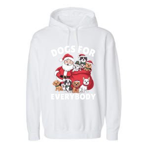 Dogs For Everybody Dog Lover Santa Claus Christmas Xmas Great Gift Garment-Dyed Fleece Hoodie