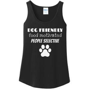 Dog Friendly Food Motivated People Selective Pet Dog Lover Ladies Essential Tank