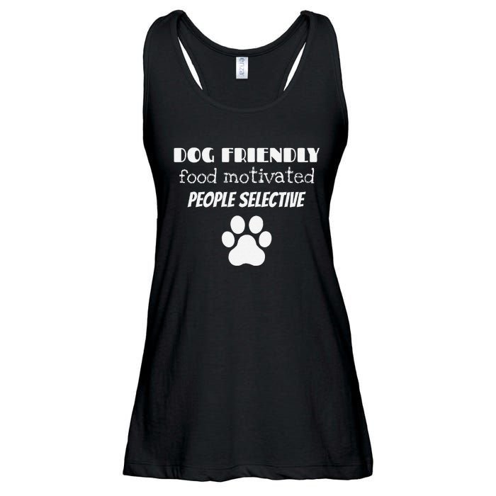 Dog Friendly Food Motivated People Selective Pet Dog Lover Ladies Essential Flowy Tank