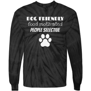 Dog Friendly Food Motivated People Selective Pet Dog Lover Tie-Dye Long Sleeve Shirt