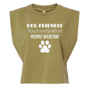 Dog Friendly Food Motivated People Selective Pet Dog Lover Garment-Dyed Women's Muscle Tee