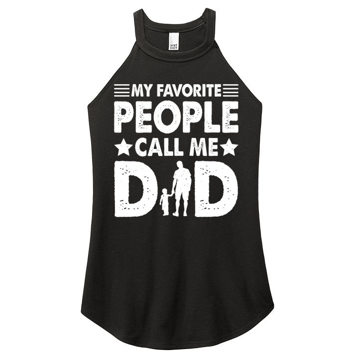 Daddy Funny Fathers Day My Favorite People Call Me Dad Meaningful Gift Women's Perfect Tri Rocker Tank