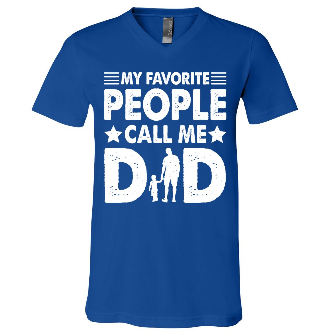 Daddy Funny Fathers Day My Favorite People Call Me Dad Meaningful Gift V-Neck T-Shirt