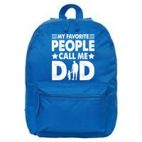 Daddy Funny Fathers Day My Favorite People Call Me Dad Meaningful Gift 16 in Basic Backpack