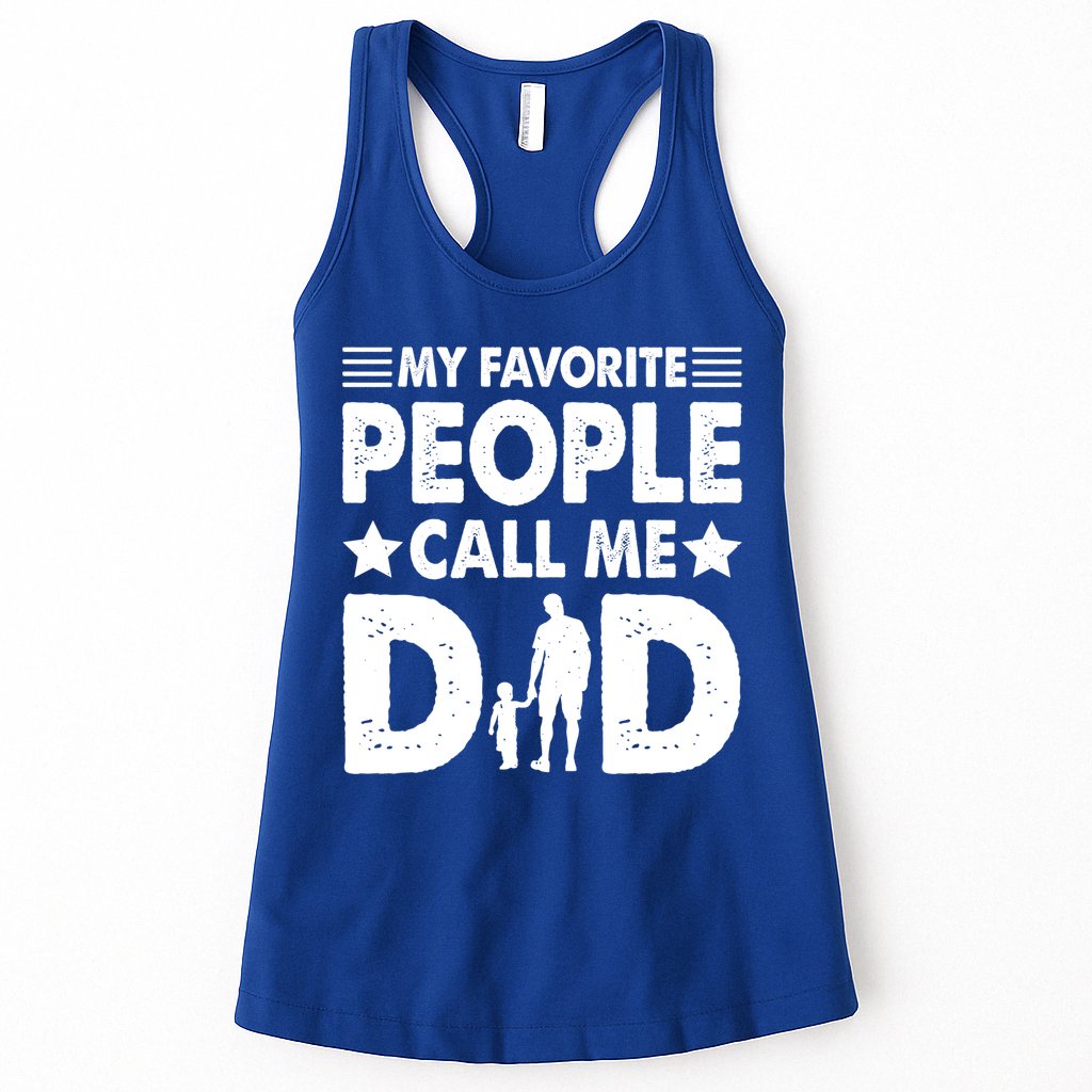 Daddy Funny Fathers Day My Favorite People Call Me Dad Meaningful Gift Womens Tank Top