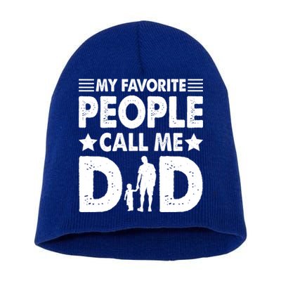 Daddy Funny Fathers Day My Favorite People Call Me Dad Meaningful Gift Short Acrylic Beanie