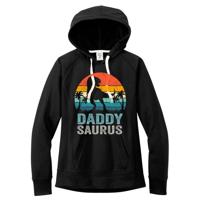 Daddysaurus Funny FatherS Day T Rex Daddy Saurus Women's Fleece Hoodie