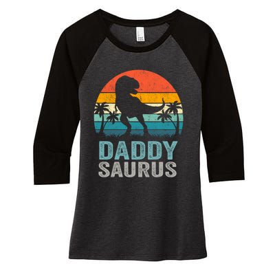 Daddysaurus Funny FatherS Day T Rex Daddy Saurus Women's Tri-Blend 3/4-Sleeve Raglan Shirt