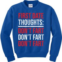 Don't Fart Funny First Date Rotic Sweetheart Amazing Gift Kids Sweatshirt