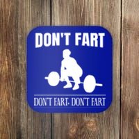 Don't Fart Funny Weight Lifting Weightlifting Quote Humor Gift Coaster