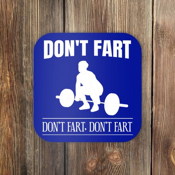 Don't Fart Funny Weight Lifting Weightlifting Quote Humor Gift Coaster