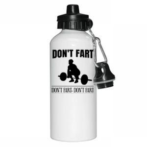 Don't Fart Funny Weight Lifting Weightlifting Quote Humor Gift Aluminum Water Bottle