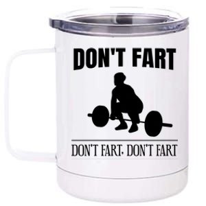 Don't Fart Funny Weight Lifting Weightlifting Quote Humor Gift 12 oz Stainless Steel Tumbler Cup