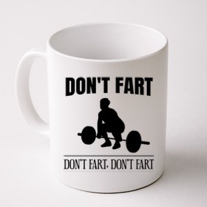 Don't Fart Funny Weight Lifting Weightlifting Quote Humor Gift Coffee Mug