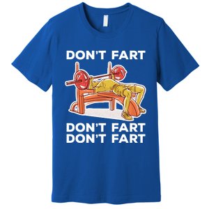 Don't Fart Funny Fitness Gym Workout Vinatge Gift Premium T-Shirt