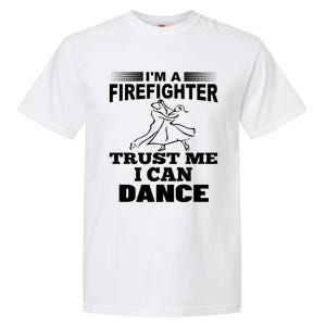 Dabbing Firefighters Firefighter Can Dance Gift Garment-Dyed Heavyweight T-Shirt