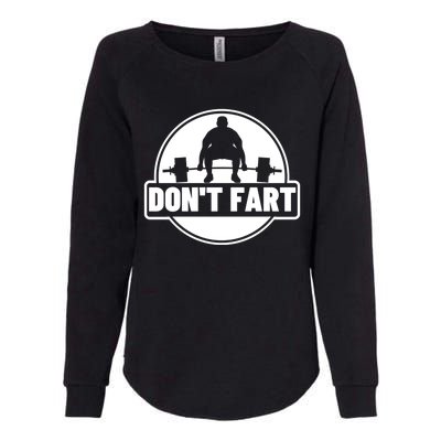 Don't Fart Funny Weightlifting Exercise Gift Womens California Wash Sweatshirt