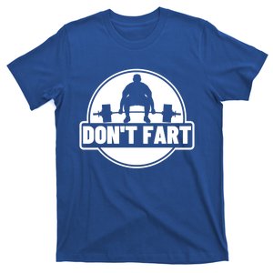 Don't Fart Funny Weightlifting Exercise Gift T-Shirt