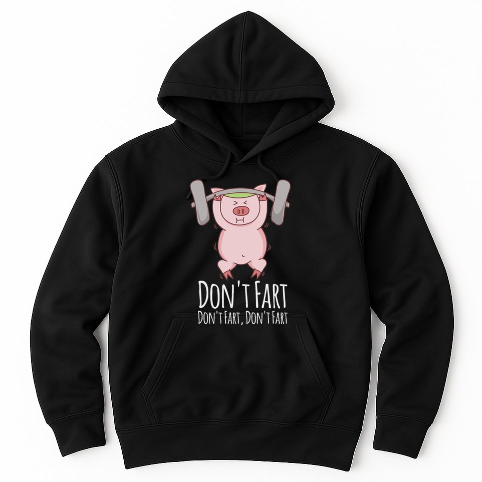 DonT Fart Funny Fitness Gym Workout Squats Hoodie
