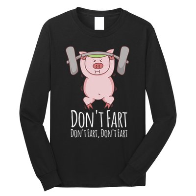 DonT Fart Funny Fitness Gym Workout Squats Long Sleeve Shirt