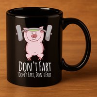 DonT Fart Funny Fitness Gym Workout Squats 11oz C Handle Ceramic Mug