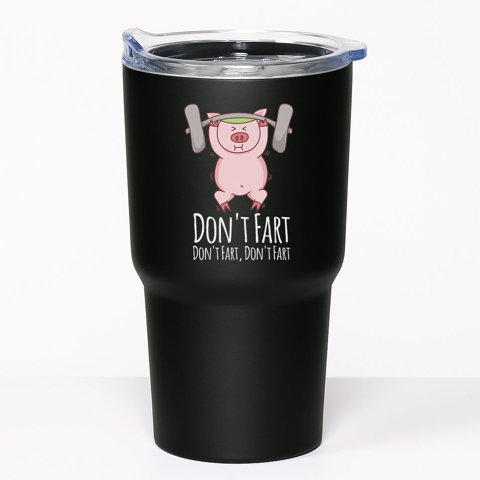 DonT Fart Funny Fitness Gym Workout Squats Tumbler