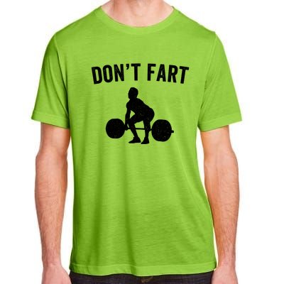 Don't Fart Funny Weight Lifting Gym Workout Fitness Weights Great Gift Adult ChromaSoft Performance T-Shirt