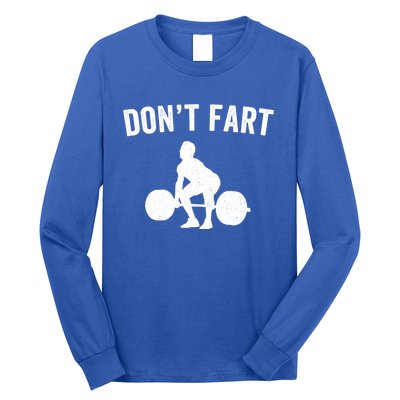 Don't Fart Funny Weight Lifting Gym Workout Fitness Weights Great Gift Long Sleeve Shirt