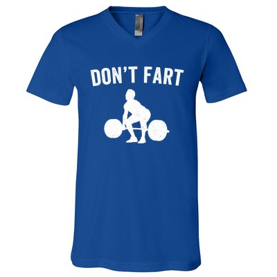 Don't Fart Funny Weight Lifting Gym Workout Fitness Weights Great Gift V-Neck T-Shirt