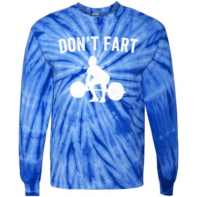 Don't Fart Funny Weight Lifting Gym Workout Fitness Weights Great Gift Tie-Dye Long Sleeve Shirt