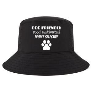 Dog Friendly Food Motivated People Selective Pet Dog Lover Cool Comfort Performance Bucket Hat